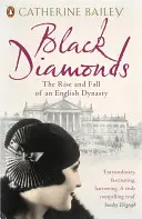 Diamants noirs - L'ascension et la chute d'une dynastie anglaise - Black Diamonds - The Rise and Fall of an English Dynasty