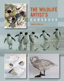 Le manuel de l'artiste de la vie sauvage - The Wildlife Artist's Handbook
