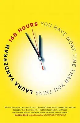 168 heures : Vous avez plus de temps que vous ne le pensez - 168 Hours: You Have More Time Than You Think