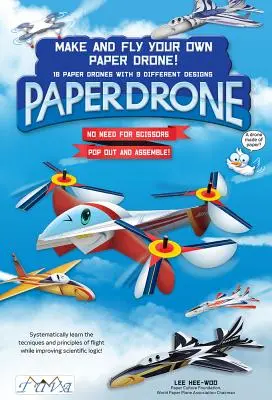 Fabriquez et faites voler votre propre drone en papier : 18 drones en papier avec 9 designs différents - Make and Fly Your Own Paper Drone: 18 Paper Drones with 9 Different Designs