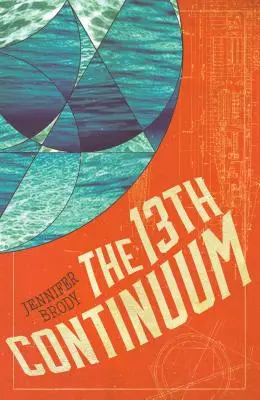 Le 13e Continuum : La Trilogie du Continuum, Livre 1 - The 13th Continuum: The Continuum Trilogy, Book 1