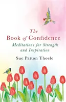 Livre de la confiance - Méditations pour la force et l'inspiration - Book of Confidence - Meditations for Strength and Inspiration