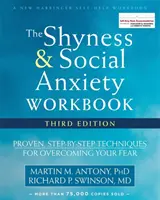 Le manuel de la timidité et de l'anxiété sociale : Techniques éprouvées, étape par étape, pour surmonter votre peur - The Shyness and Social Anxiety Workbook: Proven, Step-By-Step Techniques for Overcoming Your Fear