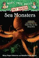 Les monstres de la mer : Un compagnon non fictif de la Maison de l'Arbre Magique Mission Merlin #11 : Journée sombre dans les profondeurs de la mer - Sea Monsters: A Nonfiction Companion to Magic Tree House Merlin Mission #11: Dark Day in the Deep Sea