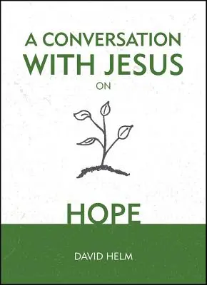 Une conversation avec Jésus... sur l'espoir - A Conversation with Jesus... on Hope