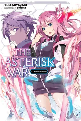 La Guerre des Astérisques, Vol. 12 (Light Novel) : La résurgence de la sauvagerie - The Asterisk War, Vol. 12 (Light Novel): Resurgence of Savagery