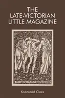 Le petit magazine de la fin de l'époque victorienne - The Late-Victorian Little Magazine
