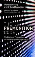 Le code de la prémonition : La science de la précognition, comment la perception de l'avenir peut changer votre vie - The Premonition Code: The Science of Precognition, How Sensing the Future Can Change Your Life