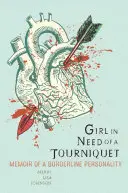 Girl in Need of a Tourniquet : Mémoires d'une personnalité borderline - Girl in Need of a Tourniquet: Memoir of a Borderline Personality