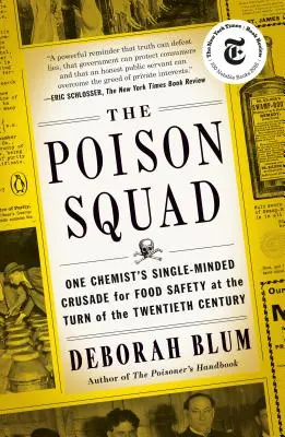 La brigade des poisons : La croisade d'un chimiste pour la sécurité alimentaire au tournant du vingtième siècle - The Poison Squad: One Chemist's Single-Minded Crusade for Food Safety at the Turn of the Twentieth Century