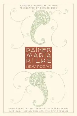 Nouveaux poèmes : Une édition bilingue révisée - New Poems: A Revised Bilingual Edition