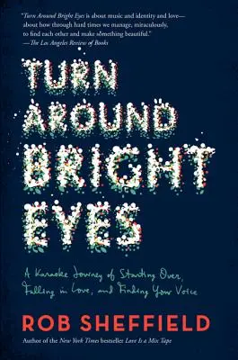 Turn Around Bright Eyes : un voyage karaoké pour repartir à zéro, tomber amoureux et trouver sa voix - Turn Around Bright Eyes: A Karaoke Journey of Starting Over, Falling in Love, and Finding Your Voice