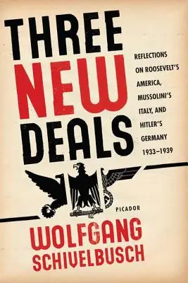 Trois nouveaux accords : Réflexions sur l'Amérique de Roosevelt, l'Italie de Mussolini et l'Allemagne d'Hitler, 1933-1939 - Three New Deals: Reflections on Roosevelt's America, Mussolini's Italy, and Hitler's Germany, 1933-1939