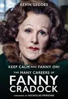 Gardez votre calme et continuez avec Fanny ! Les nombreuses carrières de Fanny Cradock - Keep Calm and Fanny On! The Many Careers of Fanny Cradock