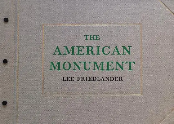 Lee Friedlander : Le monument américain - Lee Friedlander: The American Monument