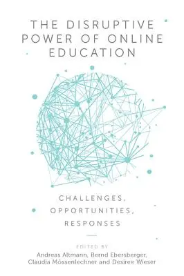 Le pouvoir perturbateur de l'enseignement en ligne : Défis, opportunités, réponses - The Disruptive Power of Online Education: Challenges, Opportunities, Responses