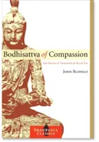 Bodhisattva de la compassion : La tradition mystique de Kuan Yin - Bodhisattva of Compassion: The Mystical Tradition of Kuan Yin