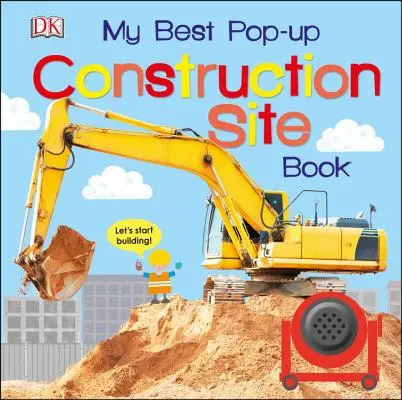 My Best Pop-Up Construction Site Book : Commençons à construire&nbsp;! - My Best Pop-Up Construction Site Book: Let's Start Building!