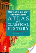 Routledge Atlas of Classical History - From 1700 BC to AD 565 (en anglais) - Routledge Atlas of Classical History - From 1700 BC to AD 565