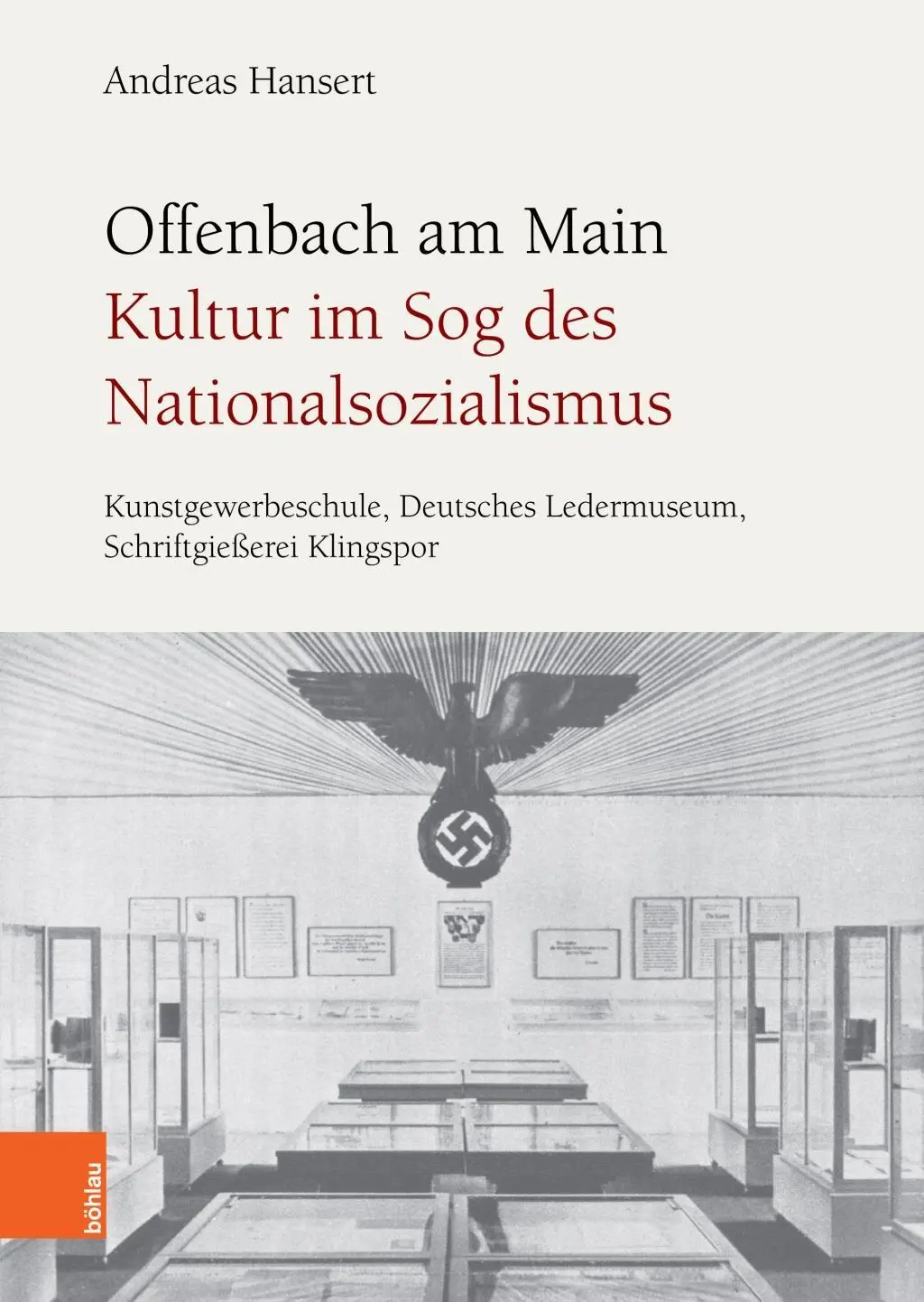 Offenbach Am Main. Kultur Im Sog Des Nationalsozialismus : Kunstgewerbeschule, Deutsches Ledermuseum, Schriftgiesserei Klingspor - Offenbach Am Main. Kultur Im Sog Des Nationalsozialismus: Kunstgewerbeschule, Deutsches Ledermuseum, Schriftgiesserei Klingspor