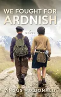 Nous nous sommes battus pour Ardnish - We Fought for Ardnish