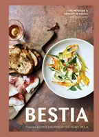 Bestia : Recettes italiennes créées au cœur de L.A. [Livre de cuisine]. - Bestia: Italian Recipes Created in the Heart of L.A. [A Cookbook]