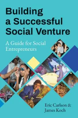 Construire une entreprise sociale réussie : Un guide pour les entrepreneurs sociaux - Building a Successful Social Venture: A Guide for Social Entrepreneurs
