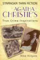 Les inspirations criminelles d'Agatha Christie - Plus étrange que la fiction - Agatha Christie's True Crime Inspirations - Stranger Than Fiction