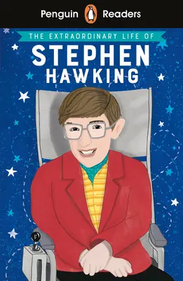 Penguin Reader Level 3 : La vie extraordinaire de Stephen Hawking - Penguin Reader Level 3: The Extraordinary Life of Stephen Hawking