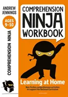 Comprehension Ninja Workbook for Ages 9-10 - Activités de compréhension pour soutenir le programme national à la maison - Comprehension Ninja Workbook for Ages 9-10 - Comprehension activities to support the National Curriculum at home