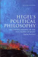 La philosophie politique de Hegel : Une lecture systématique de la philosophie du droit - Hegel's Political Philosophy: A Systematic Reading of the Philosophy of Right