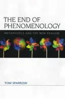 La fin de la phénoménologie : La métaphysique et le nouveau réalisme - The End of Phenomenology: Metaphysics and the New Realism