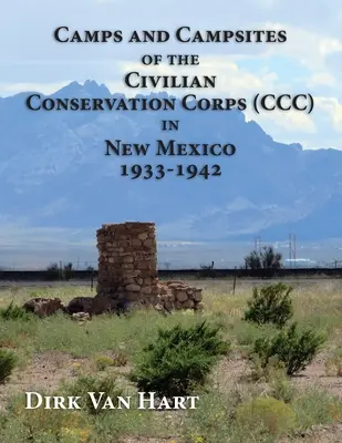 Camps et campements du Civilian Conservation Corps (CCC) au Nouveau-Mexique 1933-1942 - Camps and Campsites of the Civilian Conservation Corps (CCC) in New Mexico 1933-1942