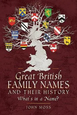 Les grands noms de famille britanniques et leur histoire : Qu'est-ce qu'un nom ? - Great British Family Names and Their History: What's in a Name?