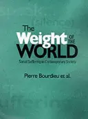 Le poids du monde - La souffrance sociale dans la société contemporaine - Weight of the World - Social Suffering in Contemporary Society