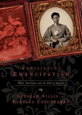 Envisager l'émancipation : Les Noirs américains et la fin de l'esclavage - Envisioning Emancipation: Black Americans and the End of Slavery