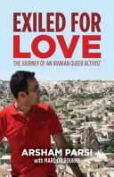 Exilé par amour : L'itinéraire d'une militante Queer iranienne - Exiled for Love: The Journey of an Iranian Queer Activist