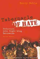 Tabernacle de la haine : Séduction dans l'extrémisme de droite, deuxième édition - Tabernacle of Hate: Seduction Into Right-Wing Extremism, Second Edition