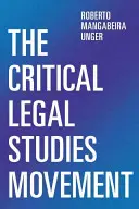 Le mouvement des études juridiques critiques - Une autre époque, une plus grande tâche - Critical Legal Studies Movement - Another Time, A Greater Task