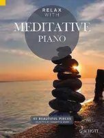 Détendez-vous avec Meditative Piano 40 Beautiful Pieces : 40 Beautiful Pieces : 40 belles pièces - Relax with Meditative Piano 40 Beautiful Pieces: 40 Beautiful Pieces