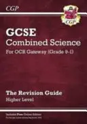 Grade 9-1 GCSE Combined Science : OCR Gateway Revision Guide with Online Edition - Supérieur - Grade 9-1 GCSE Combined Science: OCR Gateway Revision Guide with Online Edition - Higher