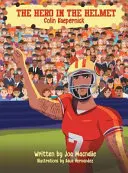 Le héros au casque : Colin Kaepernick - The Hero In The Helmet: Colin Kaepernick