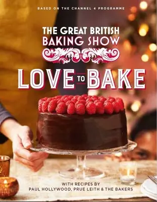 The Great British Baking Show : L'amour de la pâtisserie - The Great British Baking Show: Love to Bake