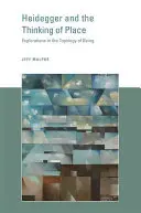 Heidegger et la pensée du lieu : Explorations de la topologie de l'être - Heidegger and the Thinking of Place: Explorations in the Topology of Being
