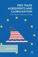 Accords de libre-échange et mondialisation : Dans l'ombre du Brexit et de Trump - Free Trade Agreements and Globalisation: In the Shadow of Brexit and Trump