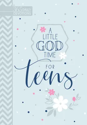 Un peu de temps pour Dieu pour les adolescents (édition cadeau en similicuir) : 365 Devotions Quotidiennes - A Little God Time for Teens (Faux Leather Gift Edition): 365 Daily Devotions