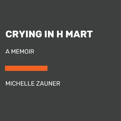 Pleurer à H Mart - Crying in H Mart