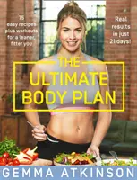 Ultimate Body Plan - 75 recettes faciles et des séances d'entraînement pour un corps plus mince et plus en forme - Ultimate Body Plan - 75 Easy Recipes Plus Workouts for a Leaner, Fitter You