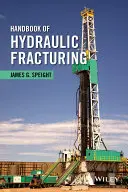 Manuel de fracturation hydraulique - Handbook of Hydraulic Fracturing