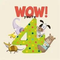 LIVRE D'ANNIVERSAIRE WOW ! Livre d'anniversaire Tu as quatre ans - WOW! You're Four birthday book